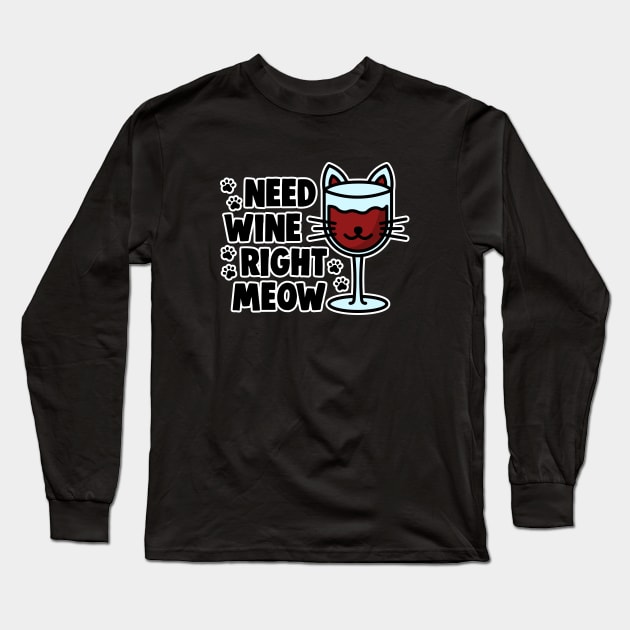 Need Wine Right Meow Wine Cat Lover Long Sleeve T-Shirt by imotvoksim